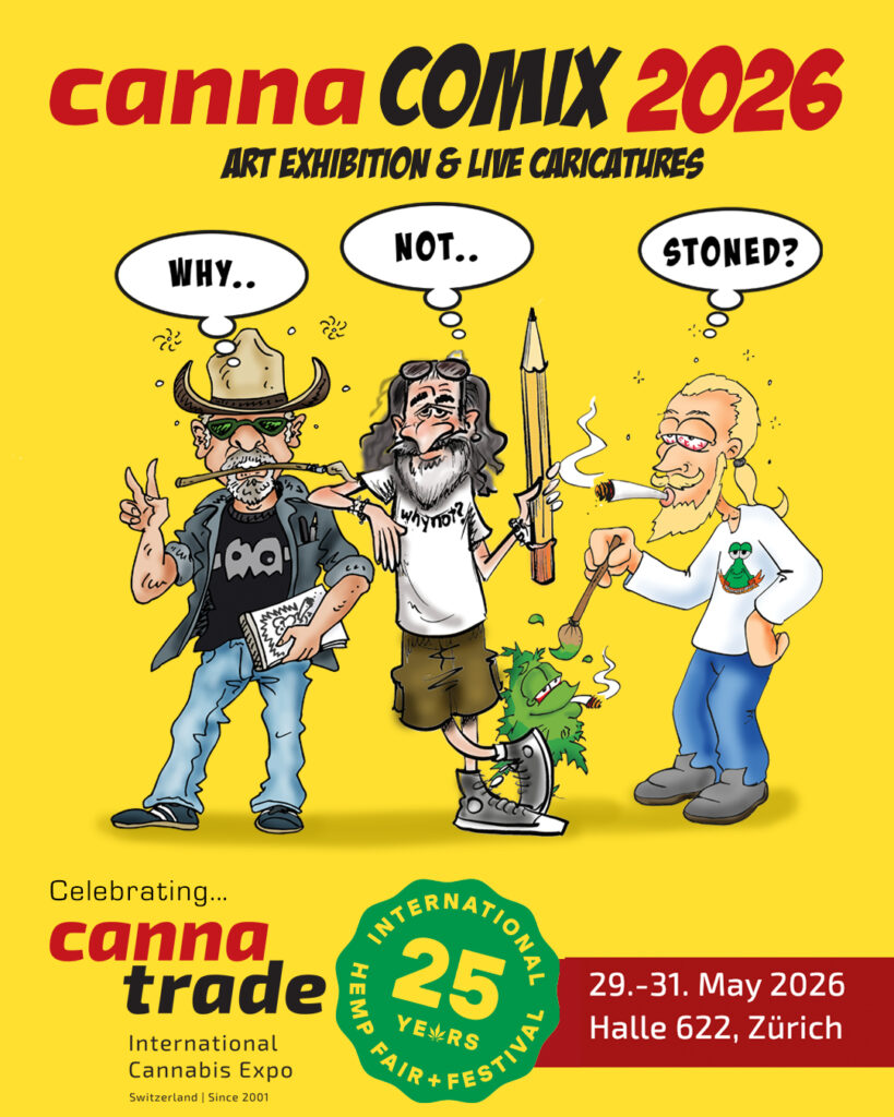 CannaComix 2026 Poster zur CannaTrade Zürich: Comic-Art-Ausstellung und Live-Caricatures mit drei humorvollen Cannabis-Comicfiguren auf gelbem Hintergrund. Oben steht „canna COMIX 2026 – Art Exhibition & Live Caricatures“. Unten Hinweise auf „25 Jahre International Hemp Fair + Festival“, die CannaTrade International Cannabis Expo sowie das Datum 29.–31. Mai 2026 in der Halle 622 Zürich. Besonderes Highlight: 30 Jahre Steve Stoned als Comic Artist.
